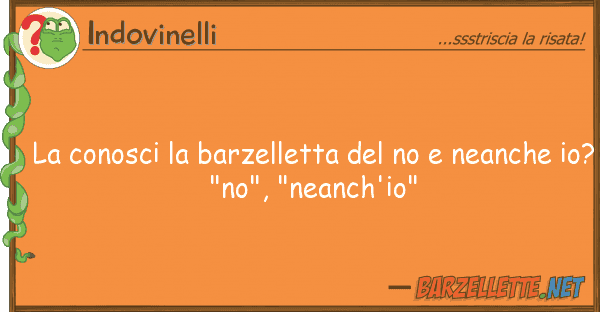 Indovinelli conosci barzelletta no neanc