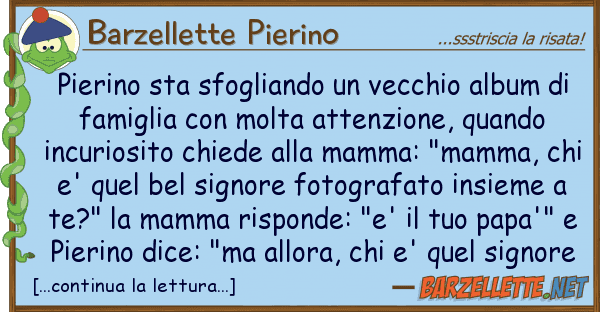 Barzellette Pierino pierino sta sfogliando vecchio album