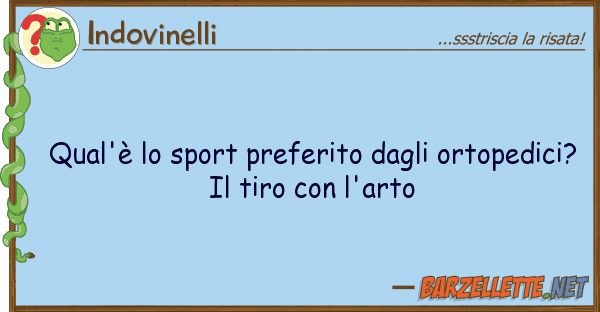 Indovinelli qual'è sport preferito ortoped