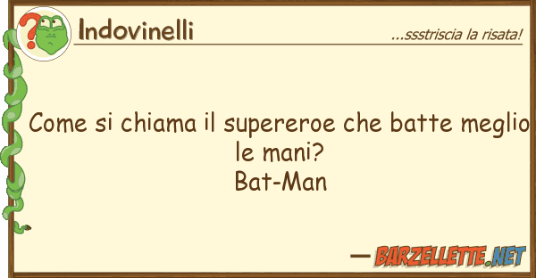 Indovinelli chiama supereroe batte me