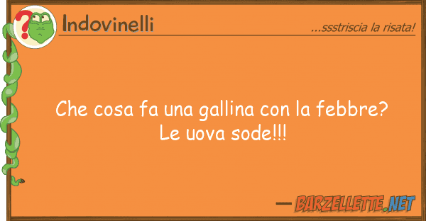 Indovinelli cosa fa gallina febbre?