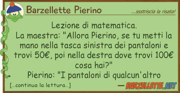 Barzellette Pierino lezione matematica. la maestra: "all