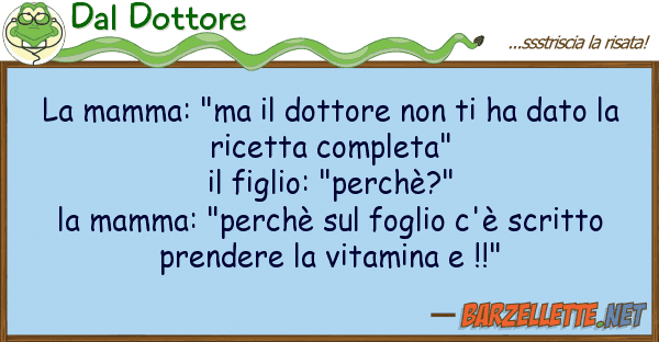 Dal Dottore mamma: "ma dottore ha dato