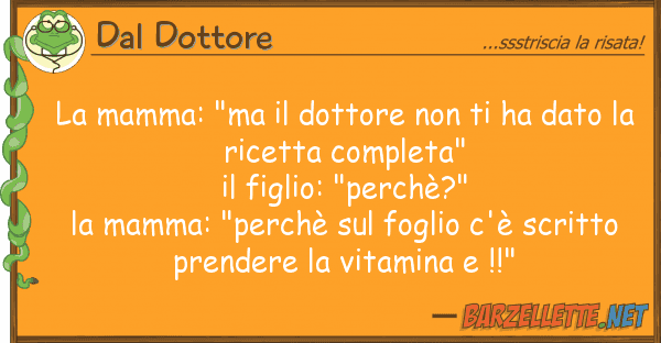 Dal Dottore mamma: "ma dottore ha dato