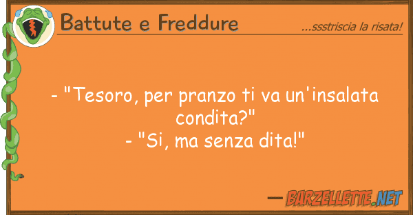 Battute e Freddure - "tesoro, pranzo va un'insalata