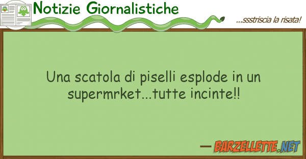 Notizie Giornalistiche scatola piselli esplode sup
