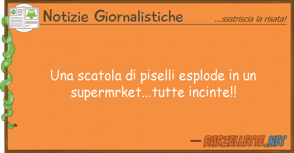 Notizie Giornalistiche scatola piselli esplode sup