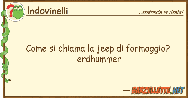 Indovinelli chiama jeep formaggio? ler