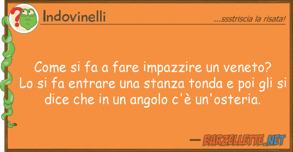 Indovinelli fa fare impazzire veneto?