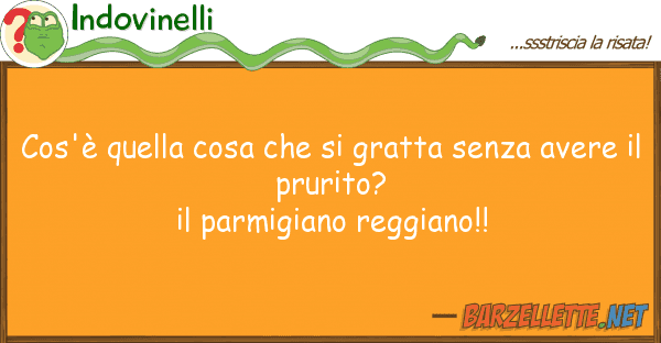 Indovinelli cos'è cosa gratta senza