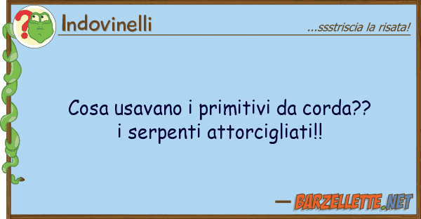 Indovinelli cosa usavano primitivi corda??