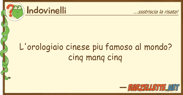 Indovinelli l'orologiaio cinese piu famoso mondo?