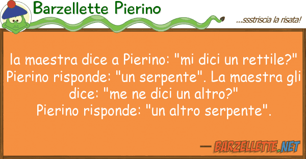 Barzellette Pierino maestra dice pierino: "mi dici r