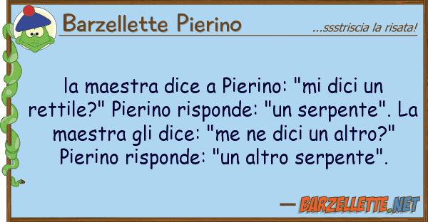 Barzellette Pierino maestra dice pierino: "mi dici r
