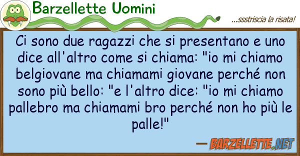 Barzellette Uomini sono due ragazzi presentano