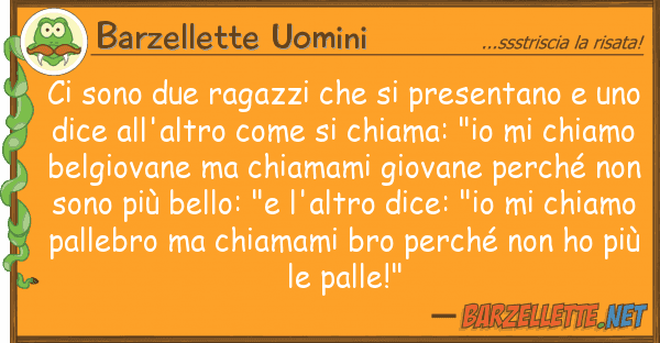 Barzellette Uomini sono due ragazzi presentano
