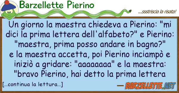 Barzellette Pierino giorno maestra chiedeva pierino:
