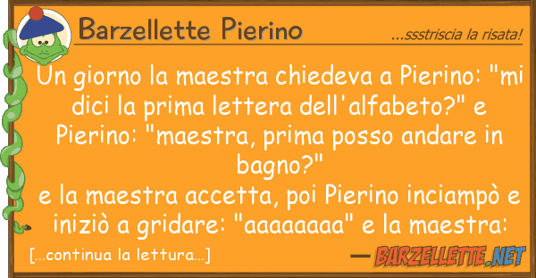 Barzellette Pierino giorno maestra chiedeva pierino: