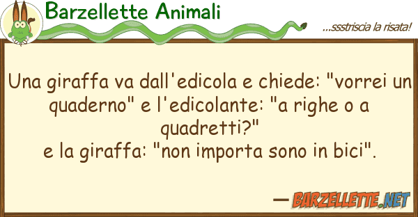 Barzellette Animali giraffa va dall'edicola chiede: "v