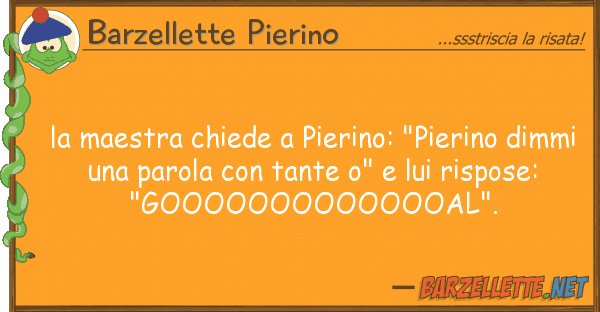 Barzellette Pierino maestra chiede pierino: "pierino