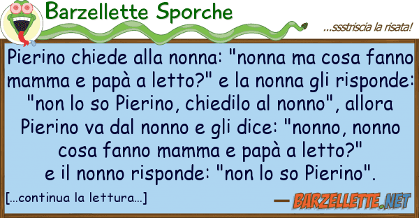 Barzellette Sporche pierino chiede nonna: "nonna cos