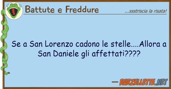 Battute e Freddure san lorenzo cadono stelle....all