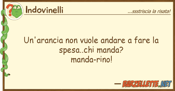 Indovinelli un'arancia vuole andare fare sp