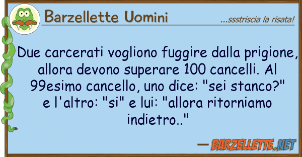 Barzellette Uomini due carcerati vogliono fuggire pri