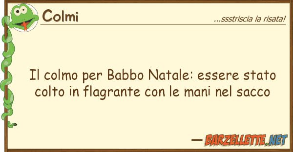 Colmi colmo babbo natale: essere stato