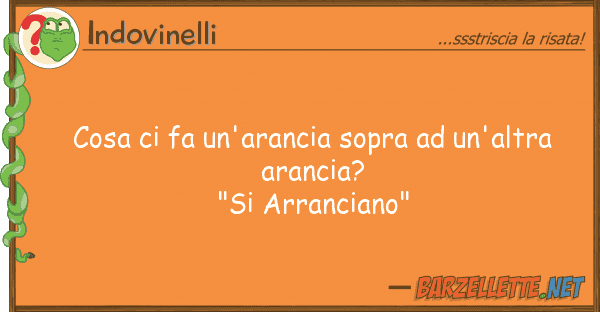 Indovinelli cosa fa un'arancia sopra un'altra