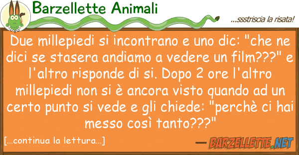 Barzellette Animali due millepiedi incontrano dic: