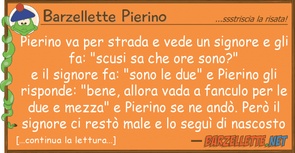 Barzellette Pierino pierino va strada vede signore