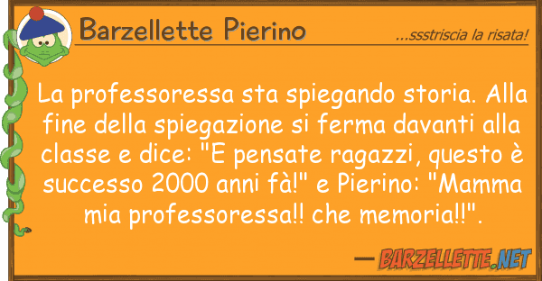 Barzellette Pierino professoressa sta spiegando storia.