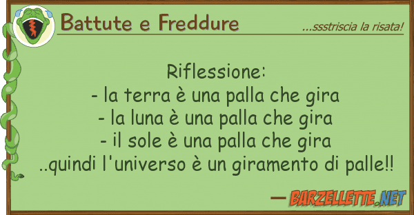 Battute e Freddure riflessione: - terra è palla ch