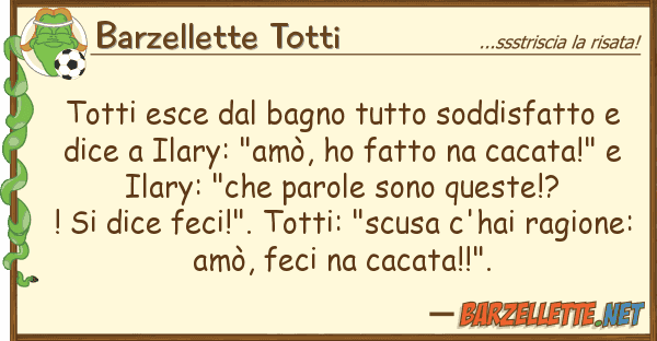 Barzellette Totti totti esce bagno soddisfatto