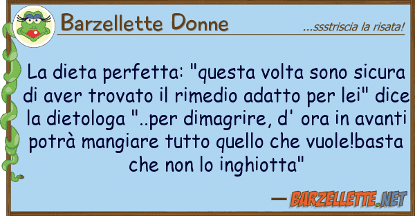 Barzellette Donne dieta perfetta: "questa volta sono