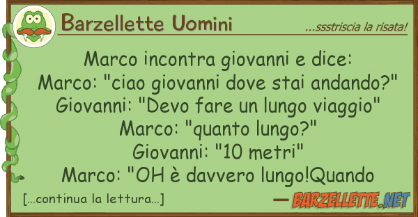 Barzellette Uomini marco incontra giovanni dice: marco: