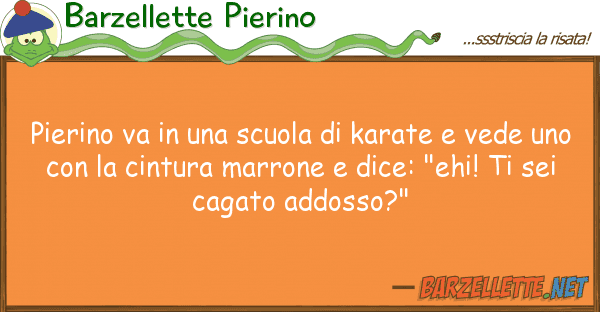 Barzellette Pierino pierino va scuola karate ved