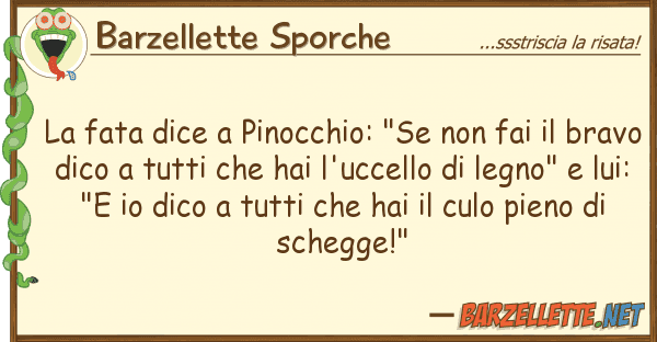 Barzellette Sporche fata dice pinocchio: "se fai