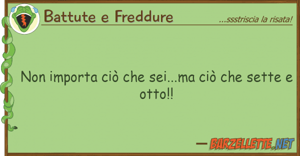 Battute e Freddure importa ciò sei...ma ciò s