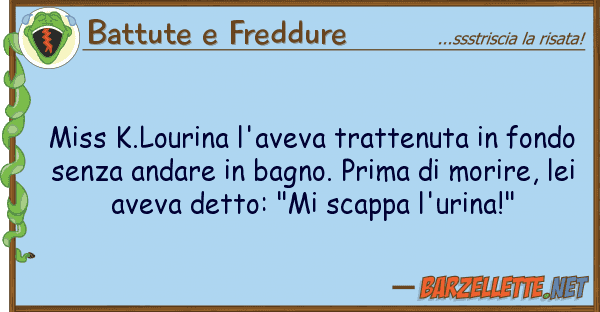 Battute e Freddure miss k.lourina l'aveva trattenuta fon