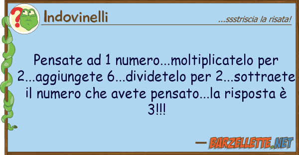 Indovinelli pensate 1 numero...moltiplicatelo