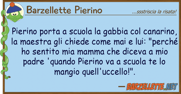 Barzellette Pierino pierino porta scuola gabbia can