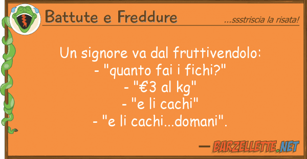Battute e Freddure signore va fruttivendolo: - "qua