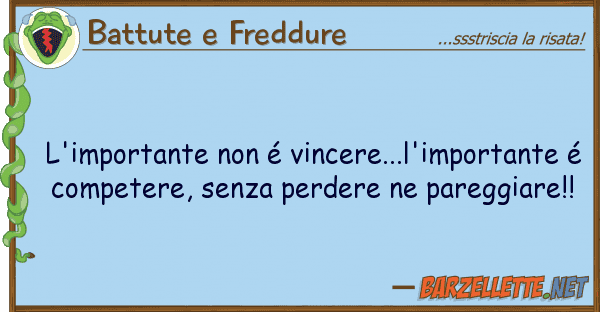 Battute e Freddure l'importante é vincere...l'importan