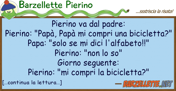 Barzellette Pierino pierino va padre: pierino: "papà,