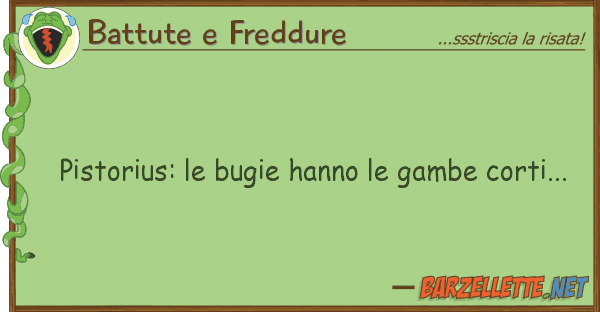 Battute e Freddure pistorius: bugie hanno gambe corti