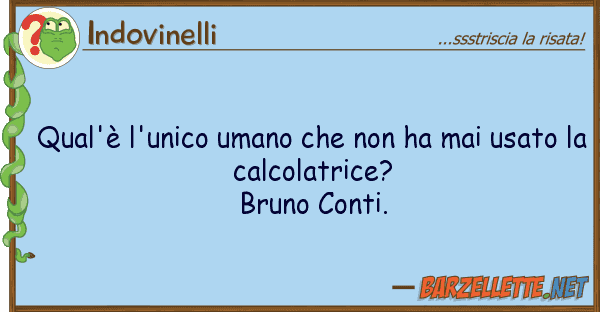 Indovinelli qual'è l'unico umano ha mai usa