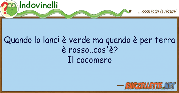 Indovinelli quando lanci è verde quando è pe