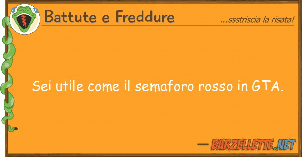 Battute e Freddure sei utile semaforo rosso gta.